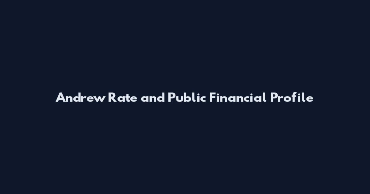 Andrew Rate and Public Financial Profile