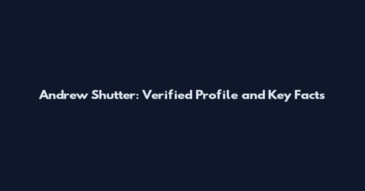 Andrew Shutter: Verified Profile and Key Facts