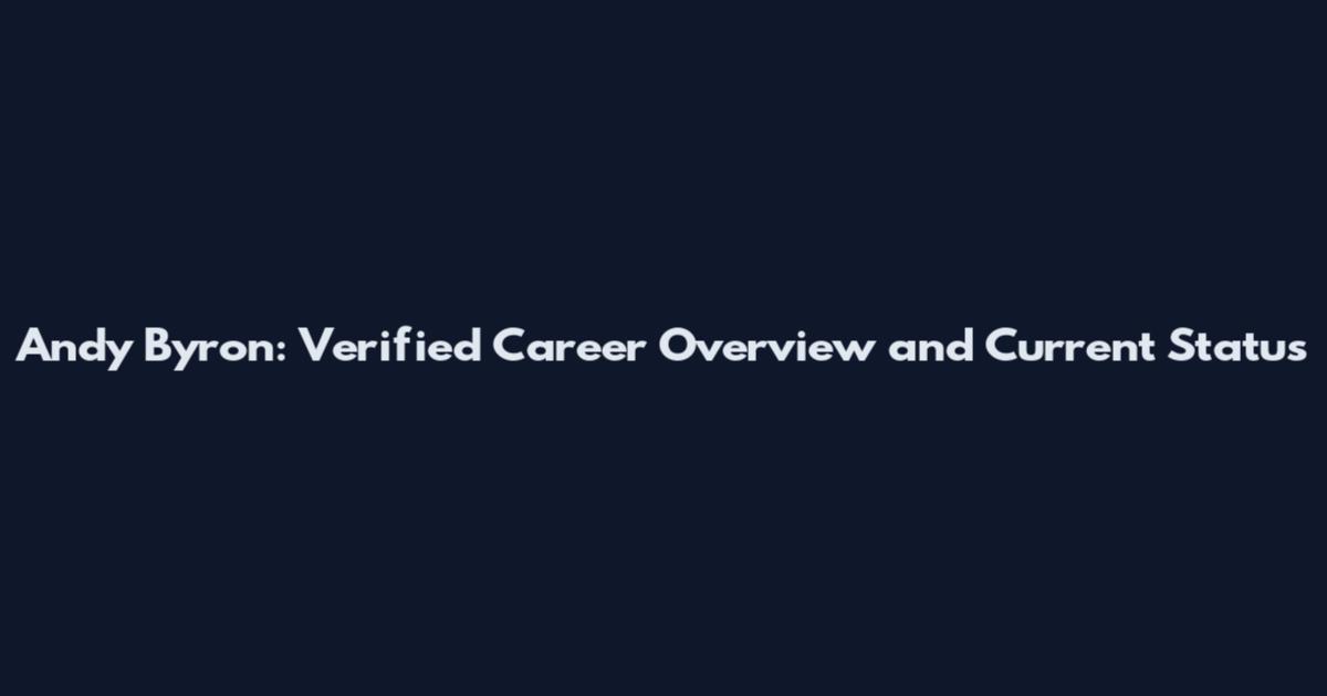 Andy Byron: Verified Career Overview and Current Status