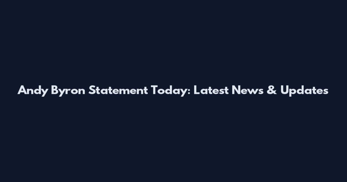 Andy Byron Statement Today: Latest News & Updates