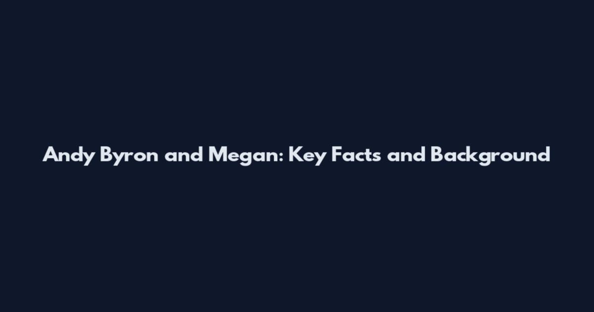 Andy Byron and Megan: Key Facts and Background