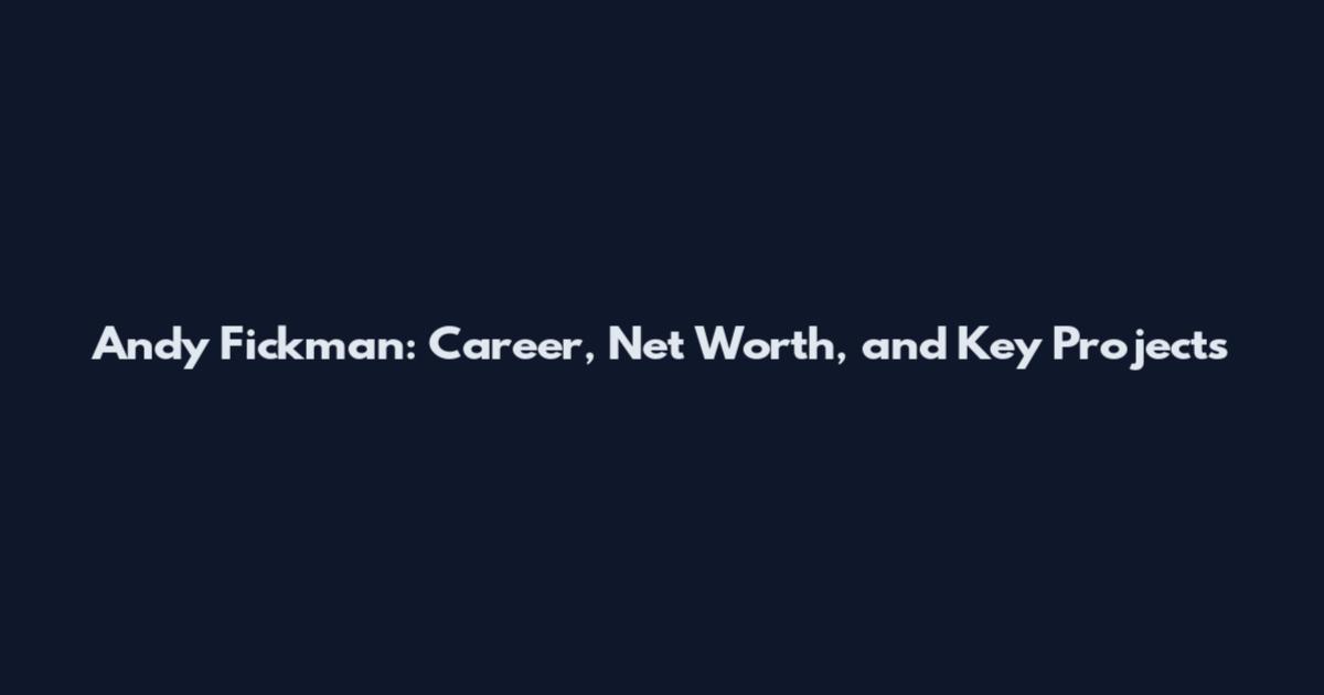 Andy Fickman: Career, Net Worth, and Key Projects