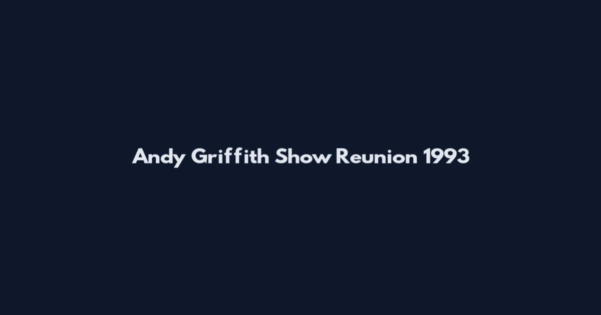 Andy Griffith Show Reunion 1993