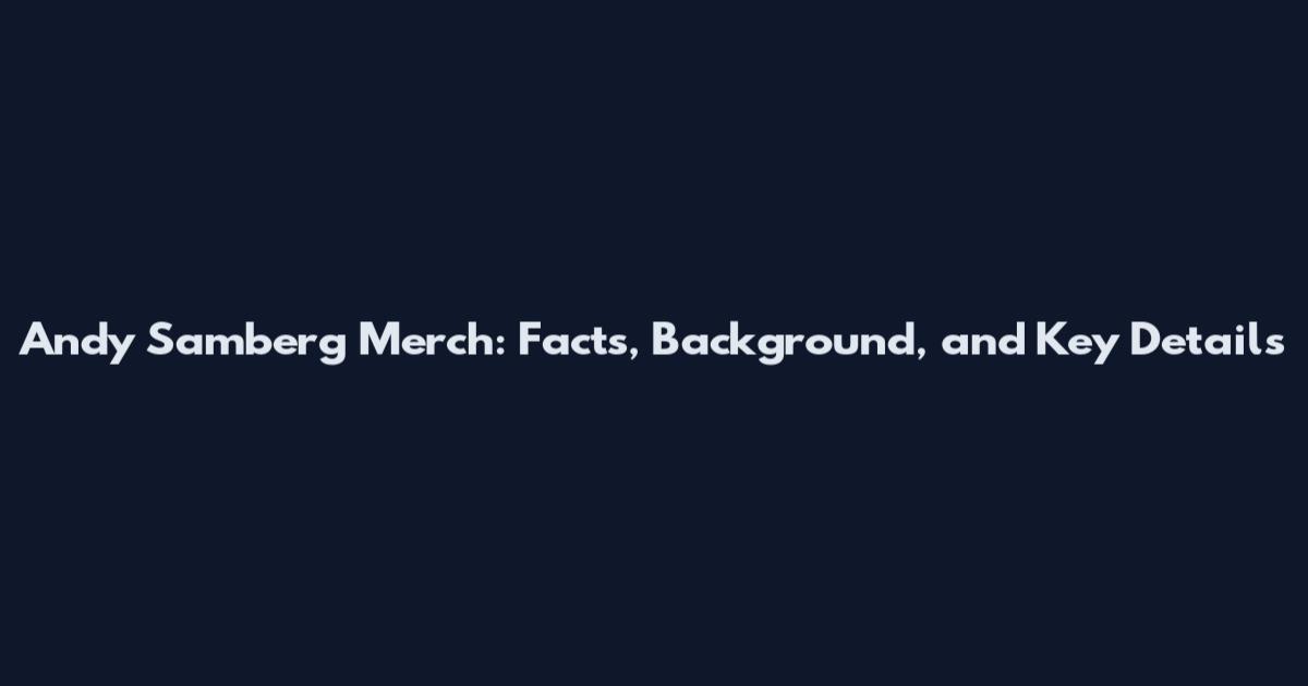 Andy Samberg Merch: Facts, Background, and Key Details