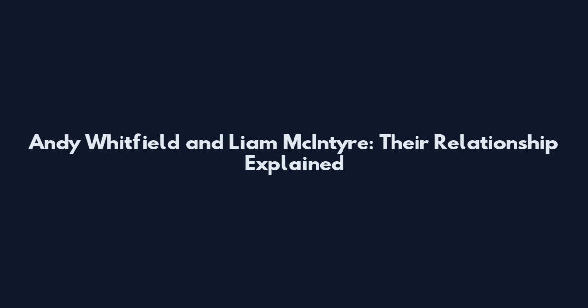 Andy Whitfield and Liam McIntyre: Their Relationship Explained