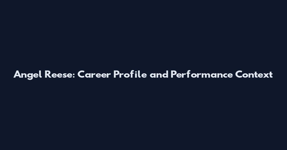 Angel Reese: Career Profile and Performance Context