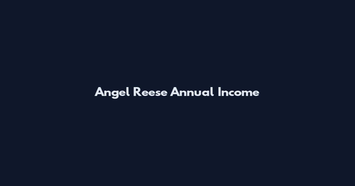 Angel Reese Annual Income