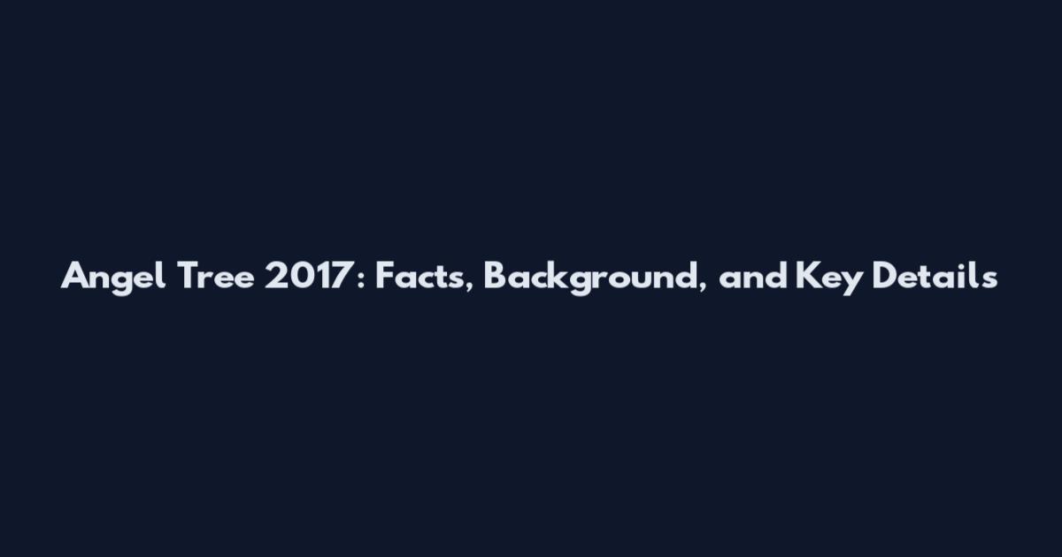 Angel Tree 2017: Facts, Background, and Key Details