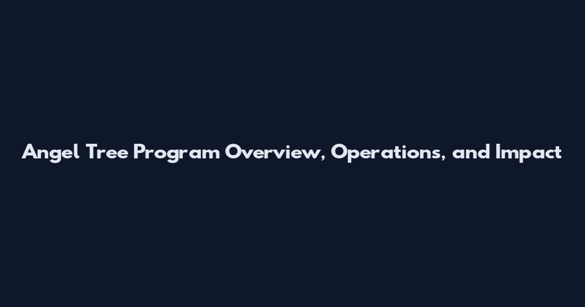 Angel Tree Program Overview, Operations, and Impact