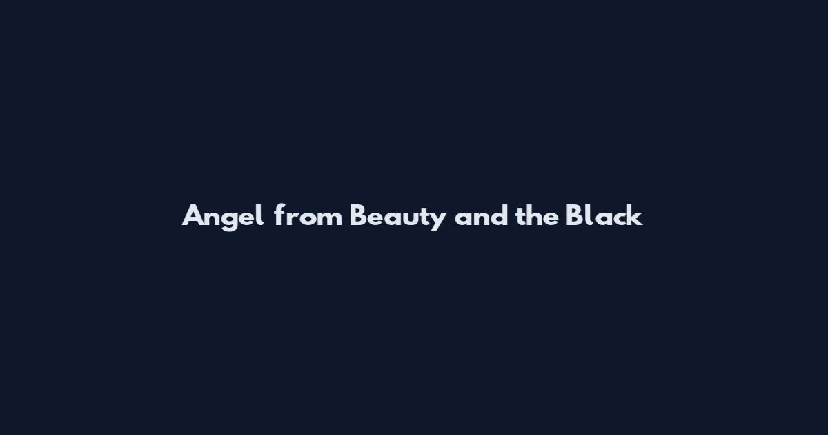 Angel from Beauty and the Black