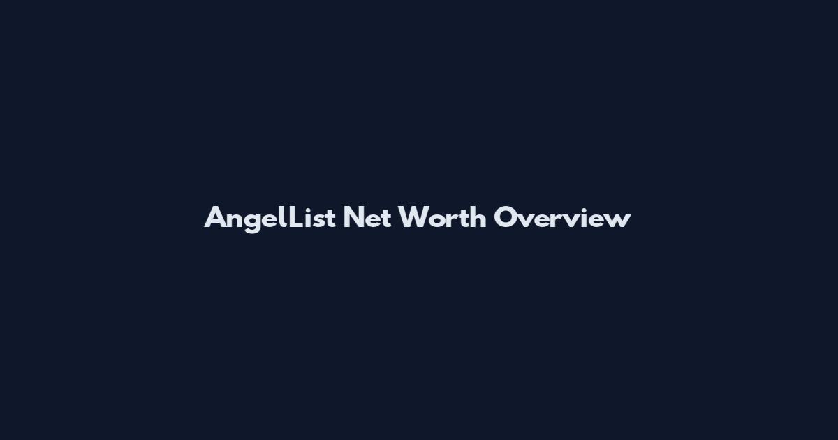 AngelList Net Worth Overview