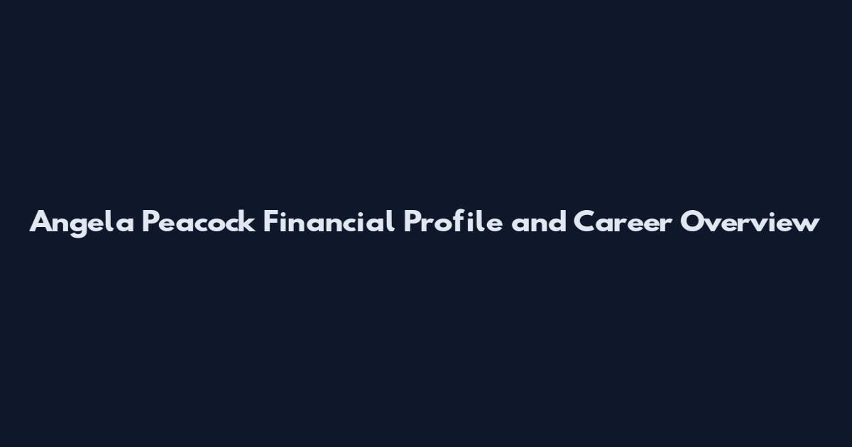 Angela Peacock Financial Profile and Career Overview