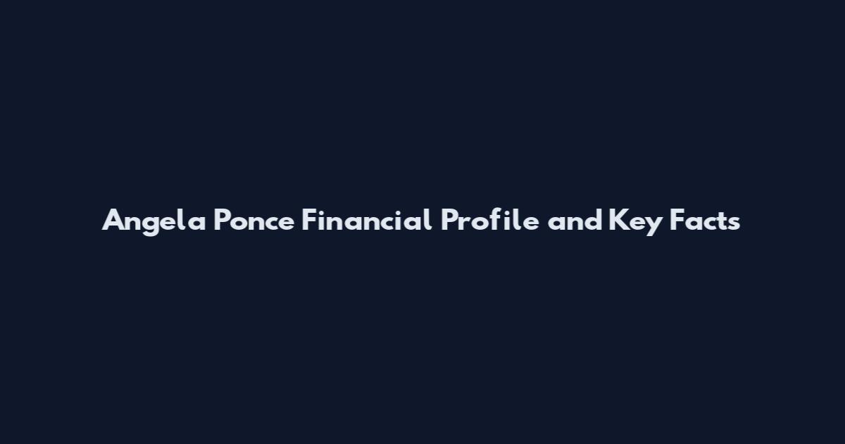 Angela Ponce Financial Profile and Key Facts