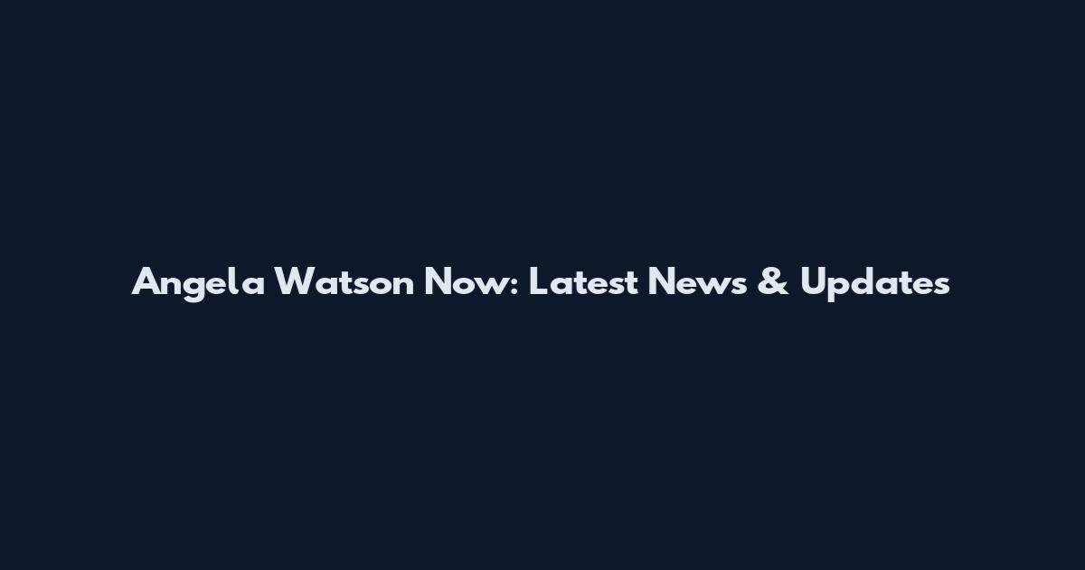 Angela Watson Now: Latest News & Updates
