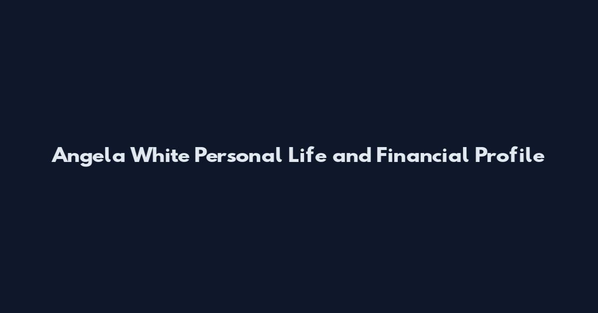 Angela White Personal Life and Financial Profile