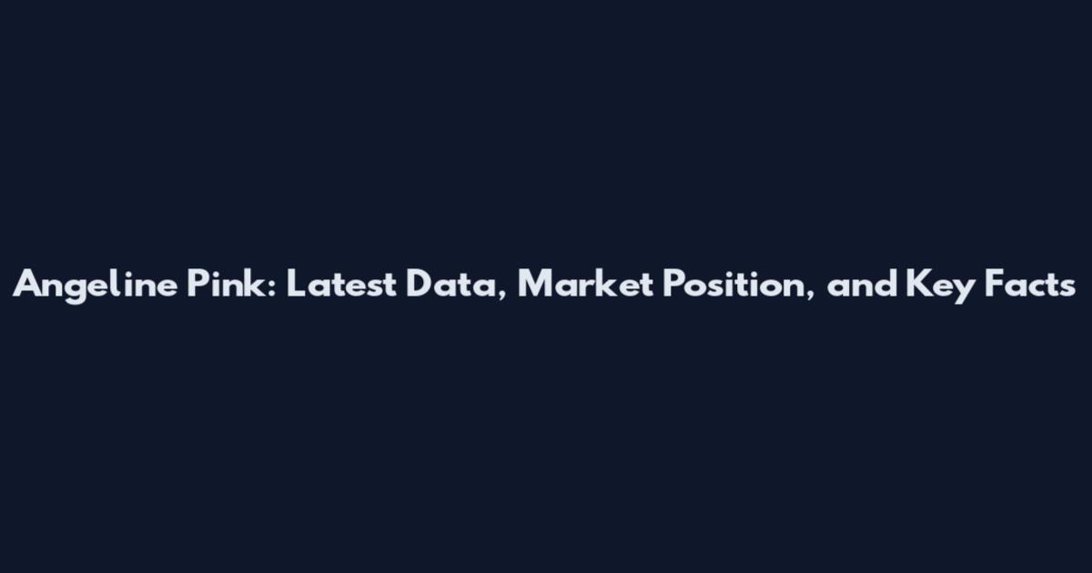 Angeline Pink: Latest Data, Market Position, and Key Facts