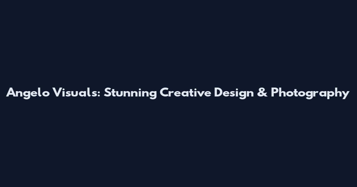 Angelo Visuals: Stunning Creative Design & Photography