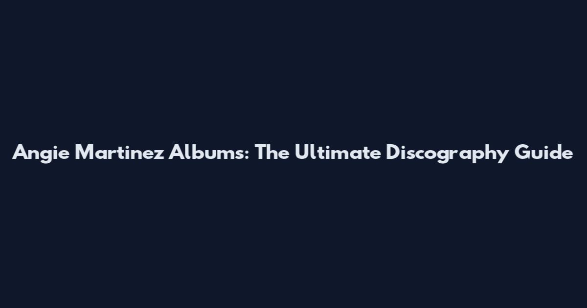 Angie Martinez Albums: The Ultimate Discography Guide