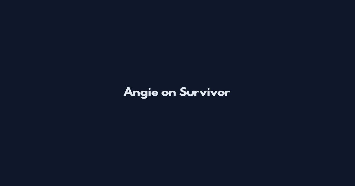 Angie on Survivor