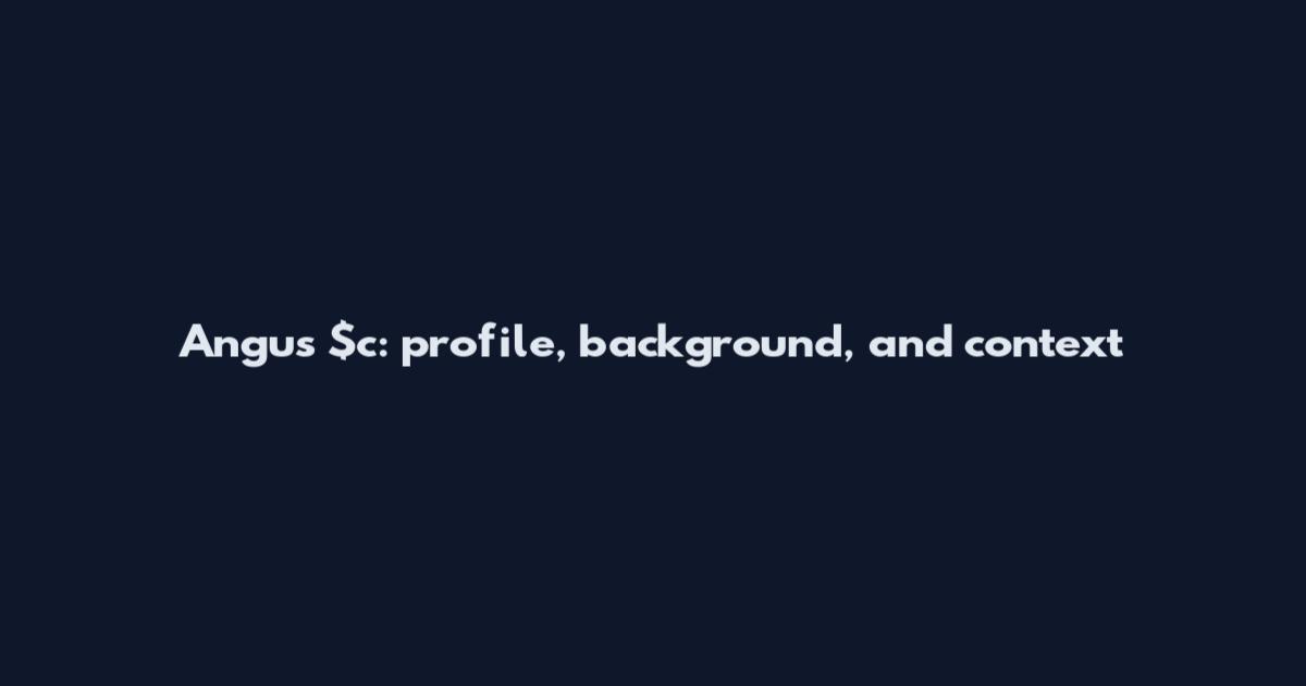 Angus $c: profile, background, and context