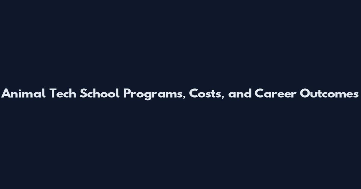 Animal Tech School Programs, Costs, and Career Outcomes