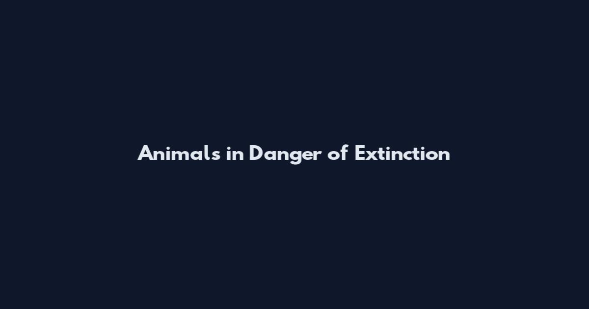 Animals in Danger of Extinction