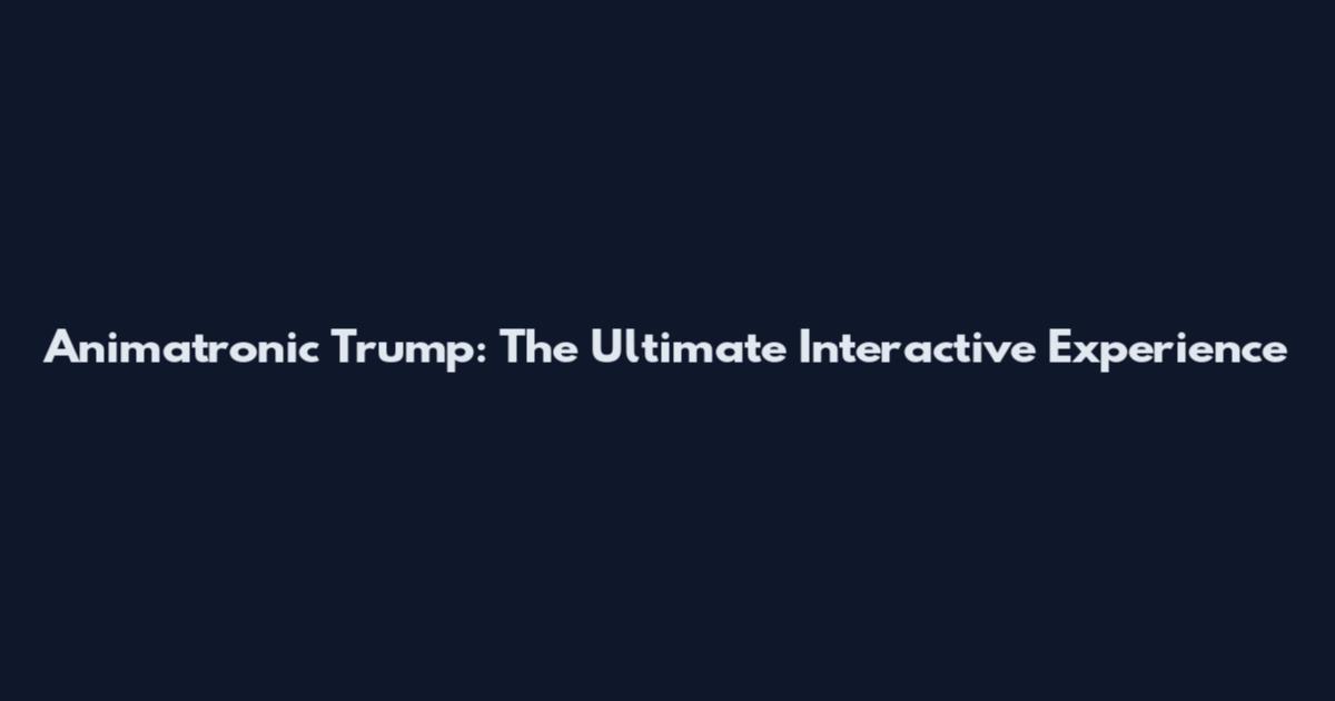 Animatronic Trump: The Ultimate Interactive Experience