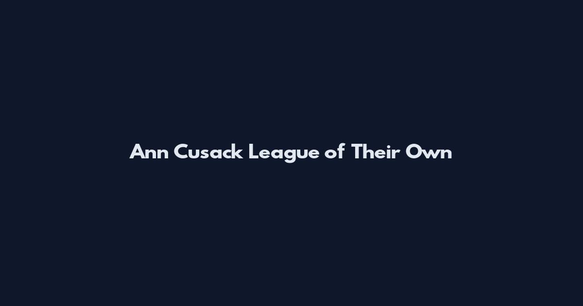 Ann Cusack League of Their Own