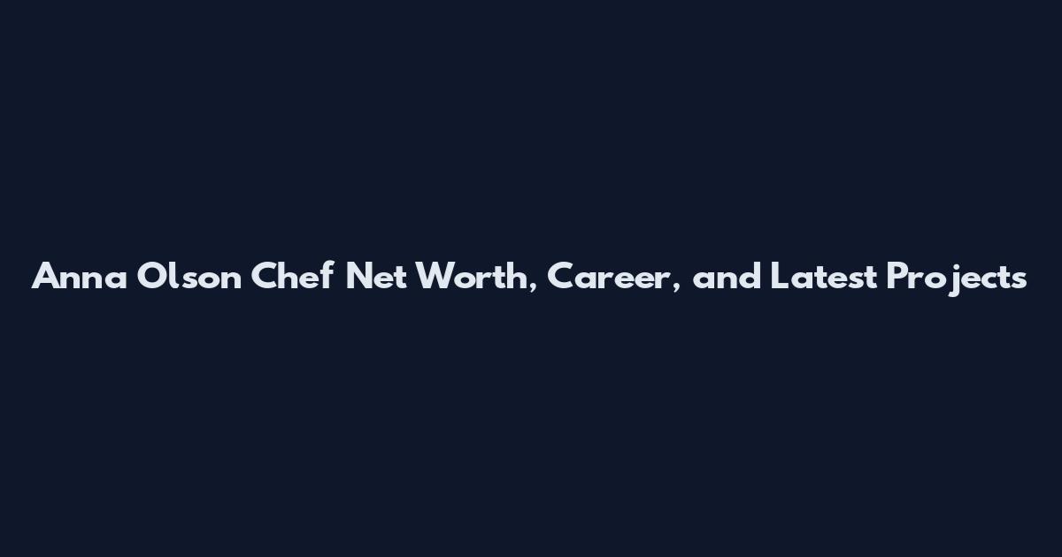 Anna Olson Chef Net Worth, Career, and Latest Projects