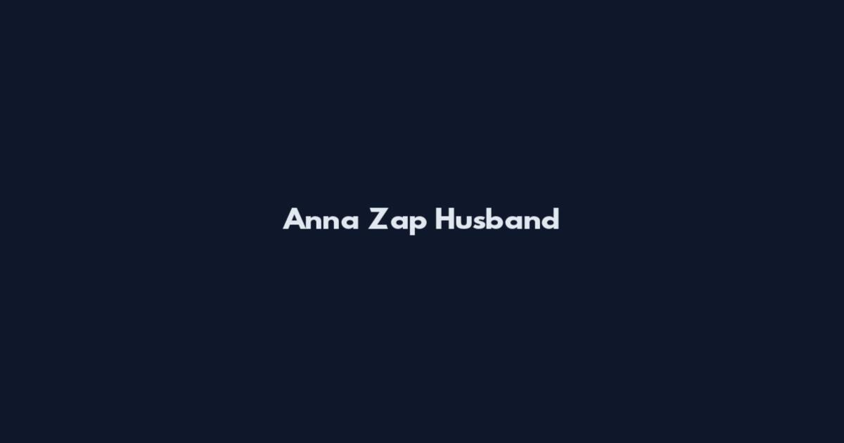Anna Zap Husband