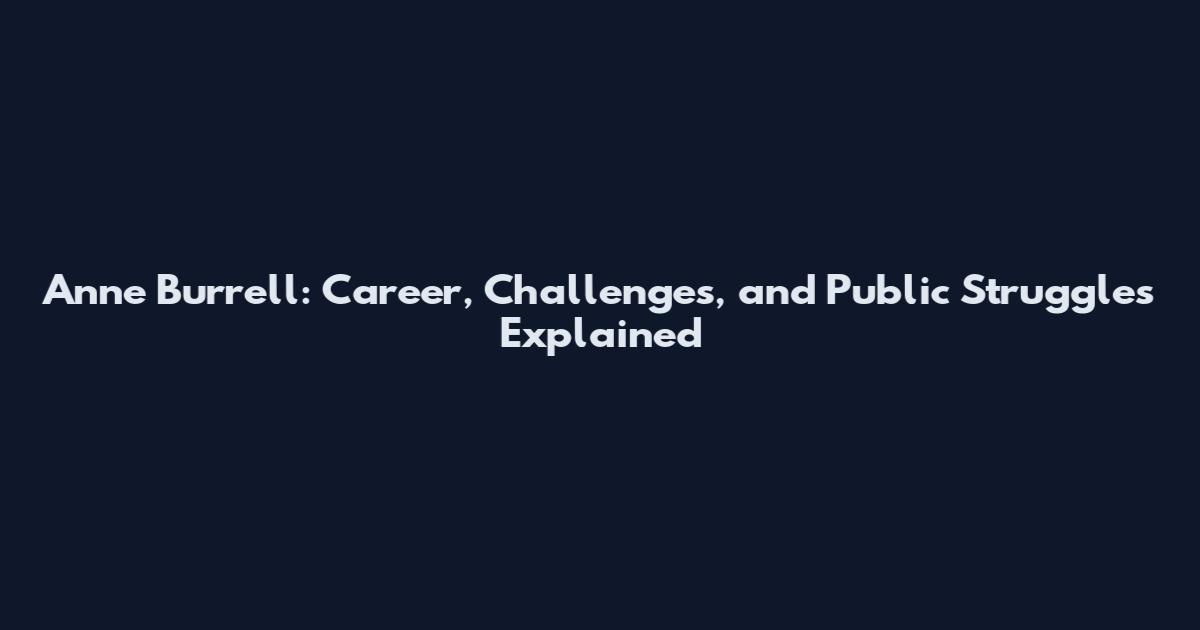 Anne Burrell: Career, Challenges, and Public Struggles Explained