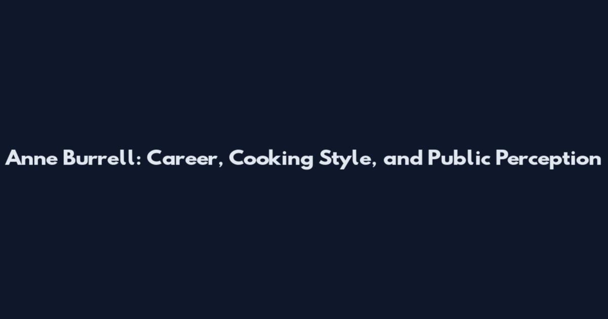 Anne Burrell: Career, Cooking Style, and Public Perception