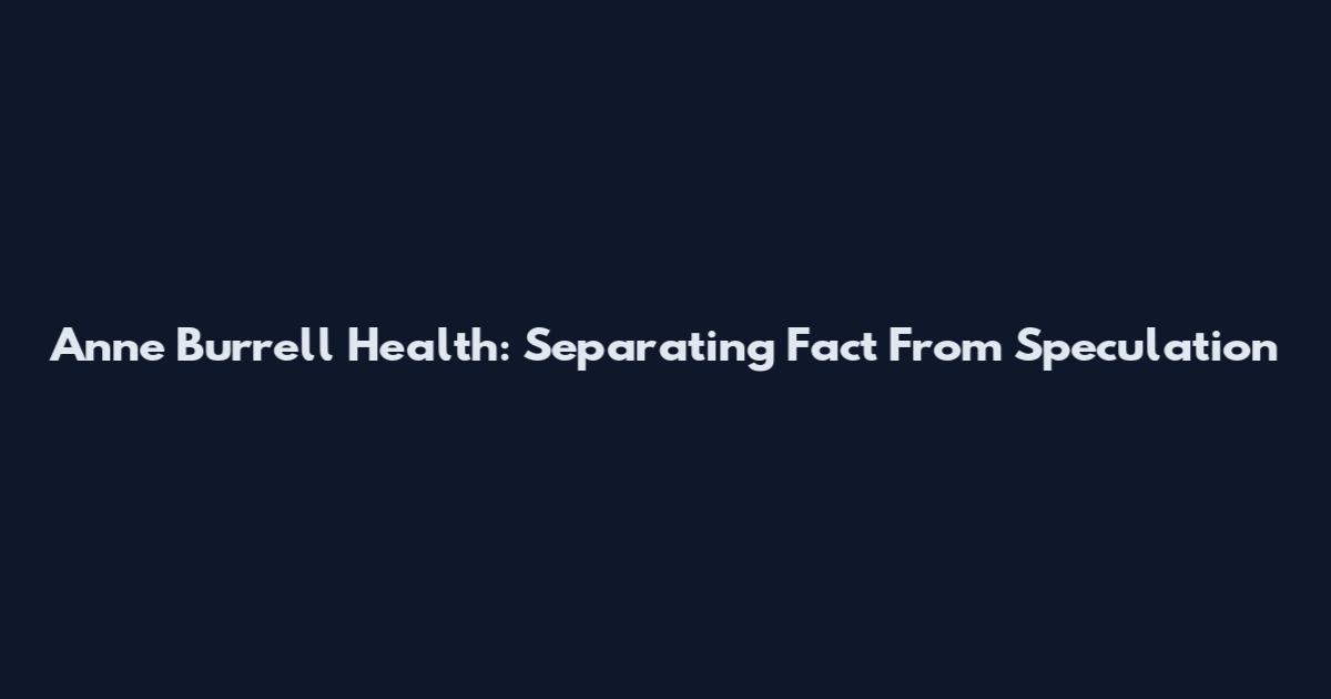 Anne Burrell Health: Separating Fact From Speculation