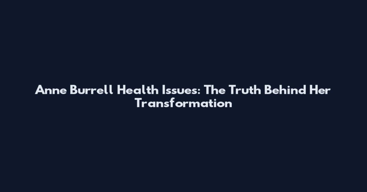Anne Burrell Health Issues: The Truth Behind Her Transformation
