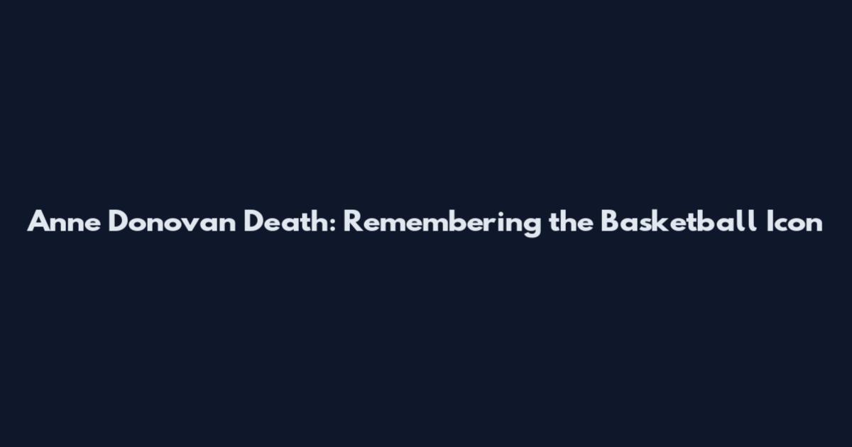 Anne Donovan Death: Remembering the Basketball Icon