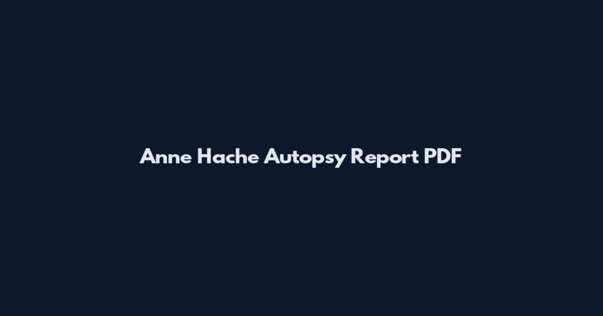 Anne Hache Autopsy Report PDF