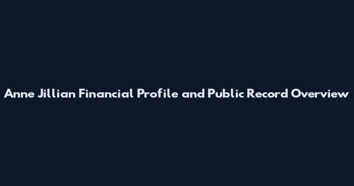 Anne Jillian Financial Profile and Public Record Overview