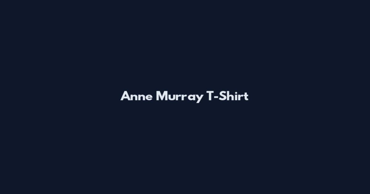 Anne Murray T-Shirt