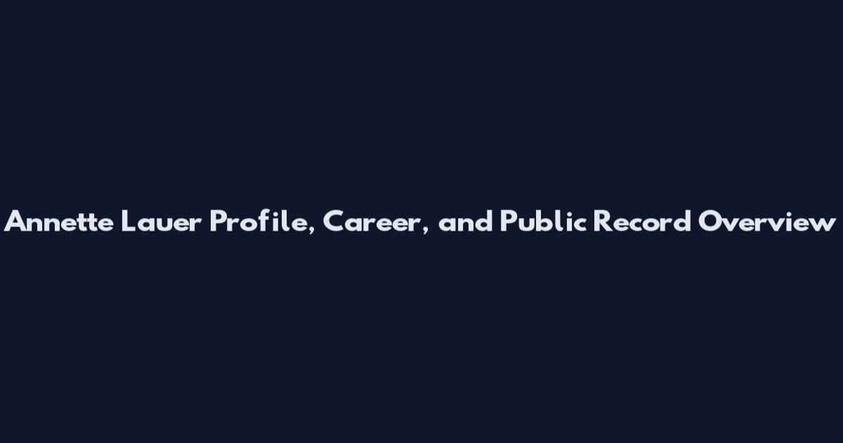 Annette Lauer Profile, Career, and Public Record Overview