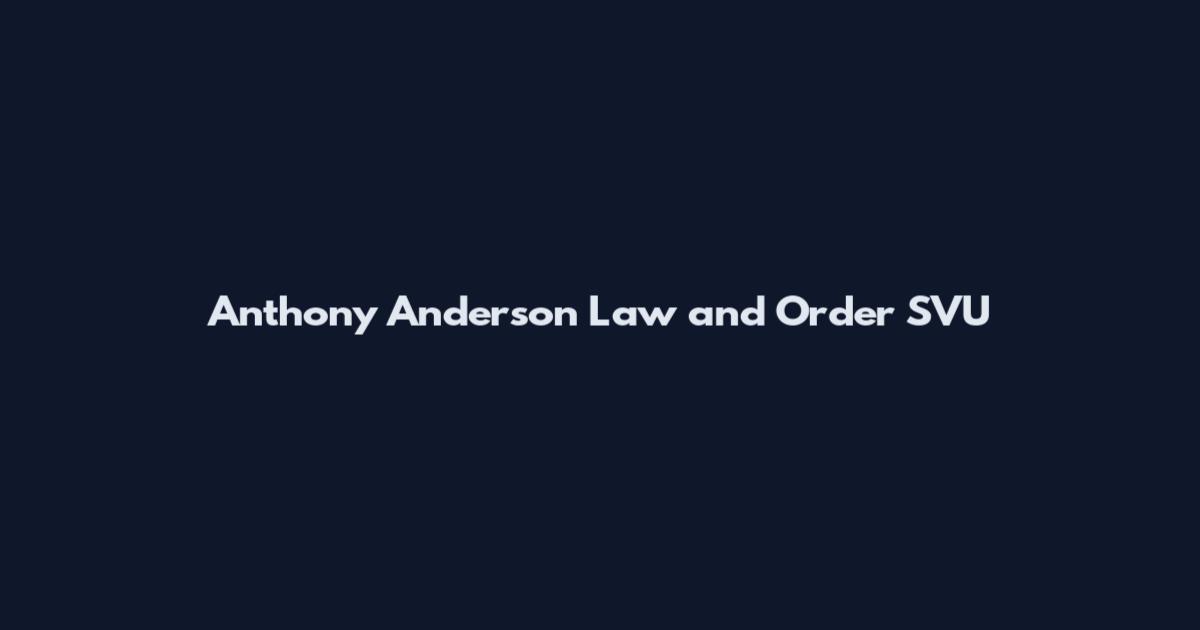 Anthony Anderson Law and Order SVU