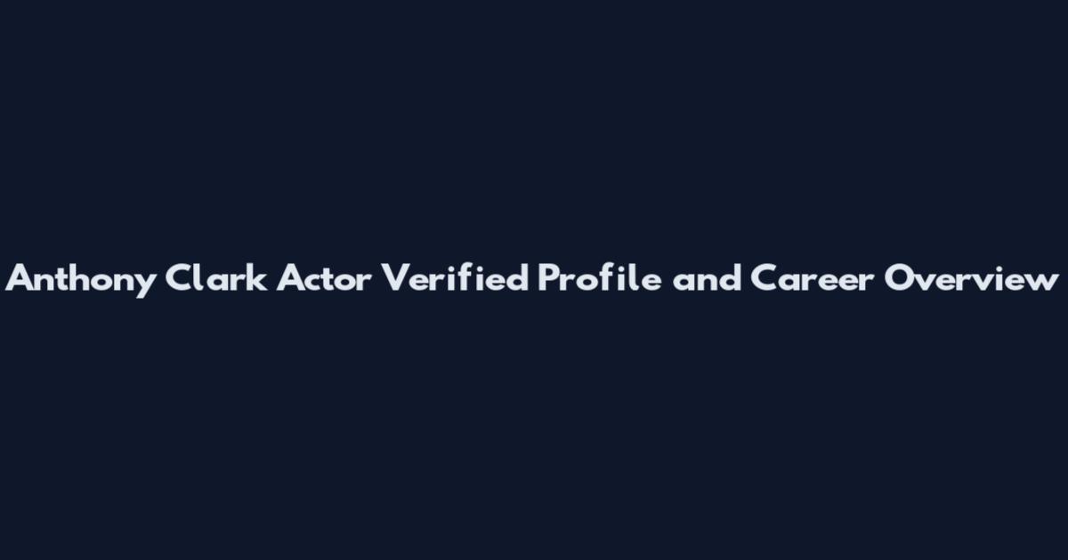 Anthony Clark Actor Verified Profile and Career Overview