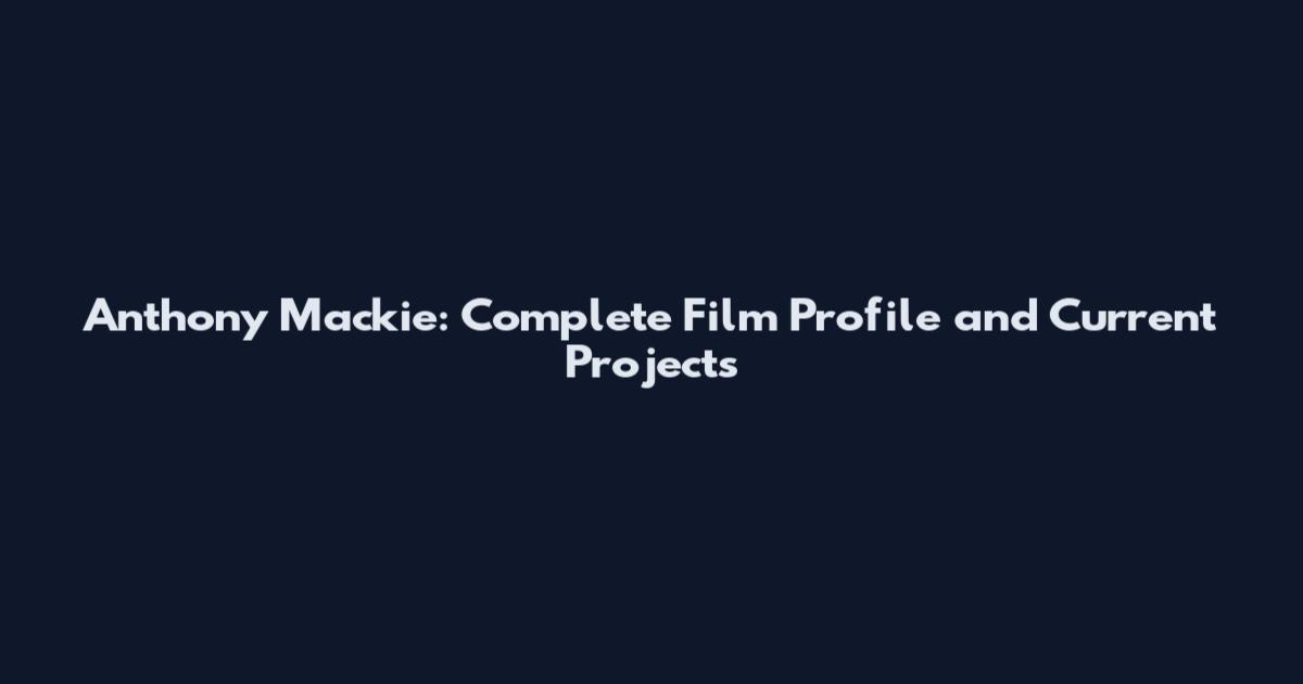 Anthony Mackie: Complete Film Profile and Current Projects