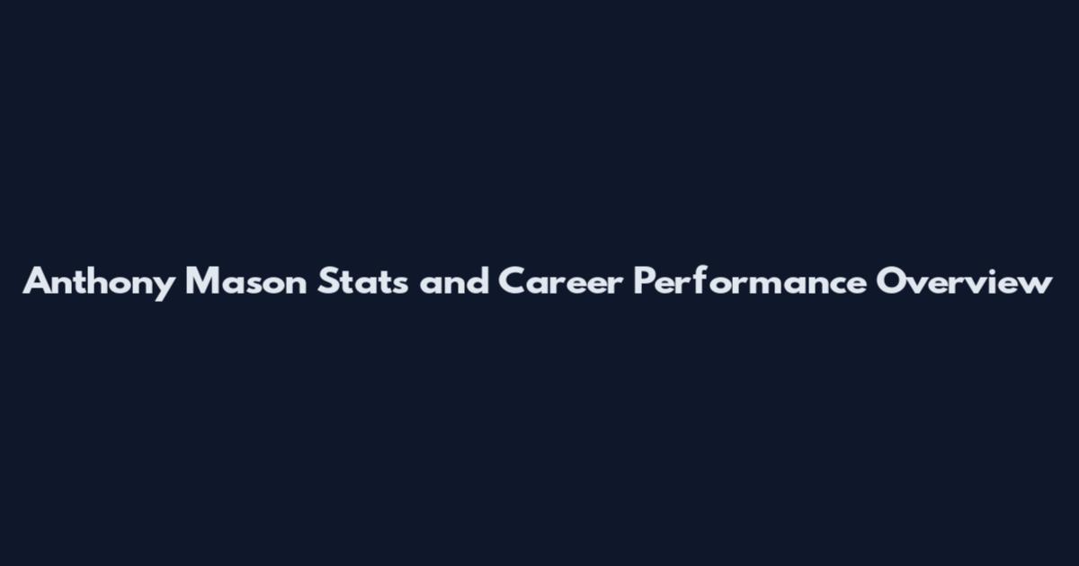 Anthony Mason Stats and Career Performance Overview