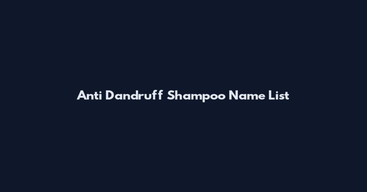 Anti Dandruff Shampoo Name List