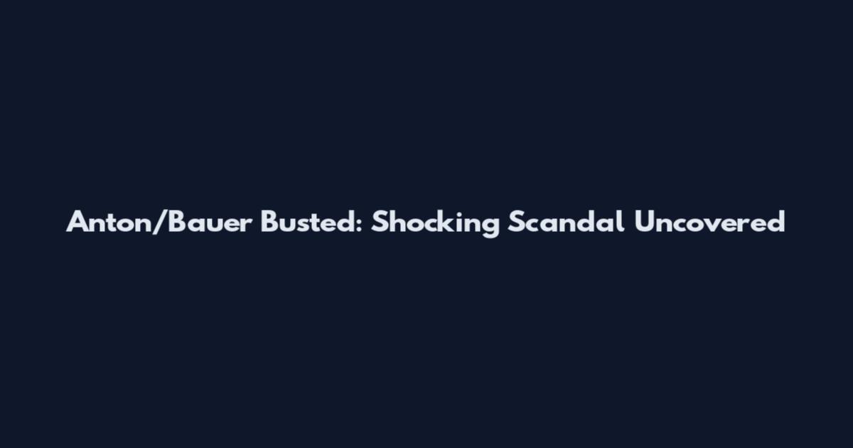 Anton/Bauer Busted: Shocking Scandal Uncovered