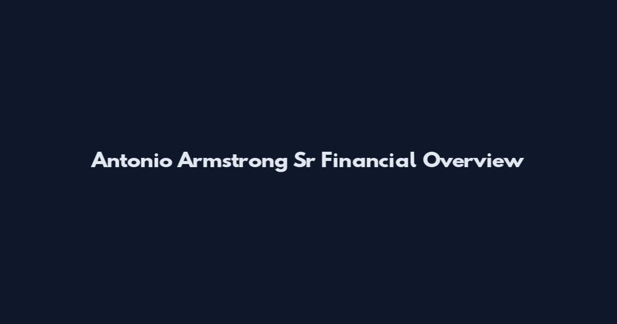 Antonio Armstrong Sr Financial Overview