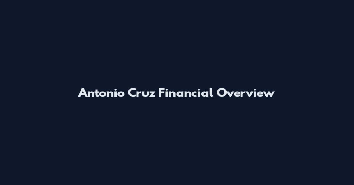 Antonio Cruz Financial Overview