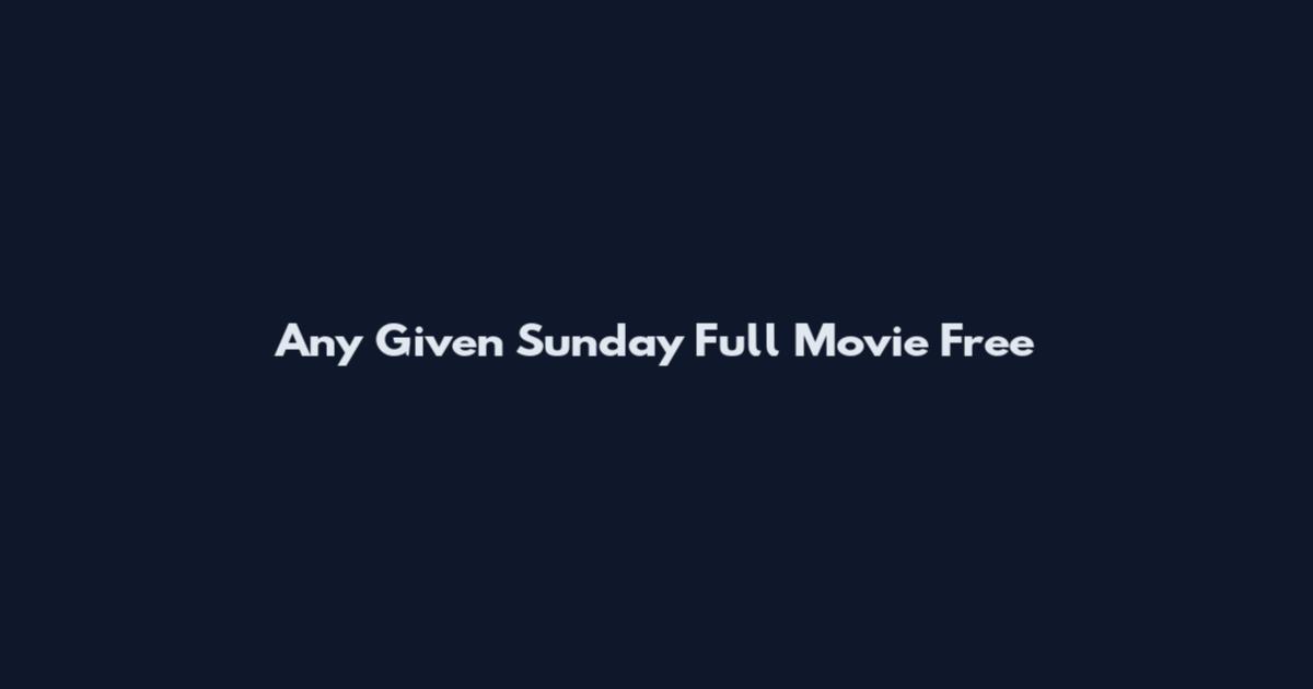Any Given Sunday Full Movie Free