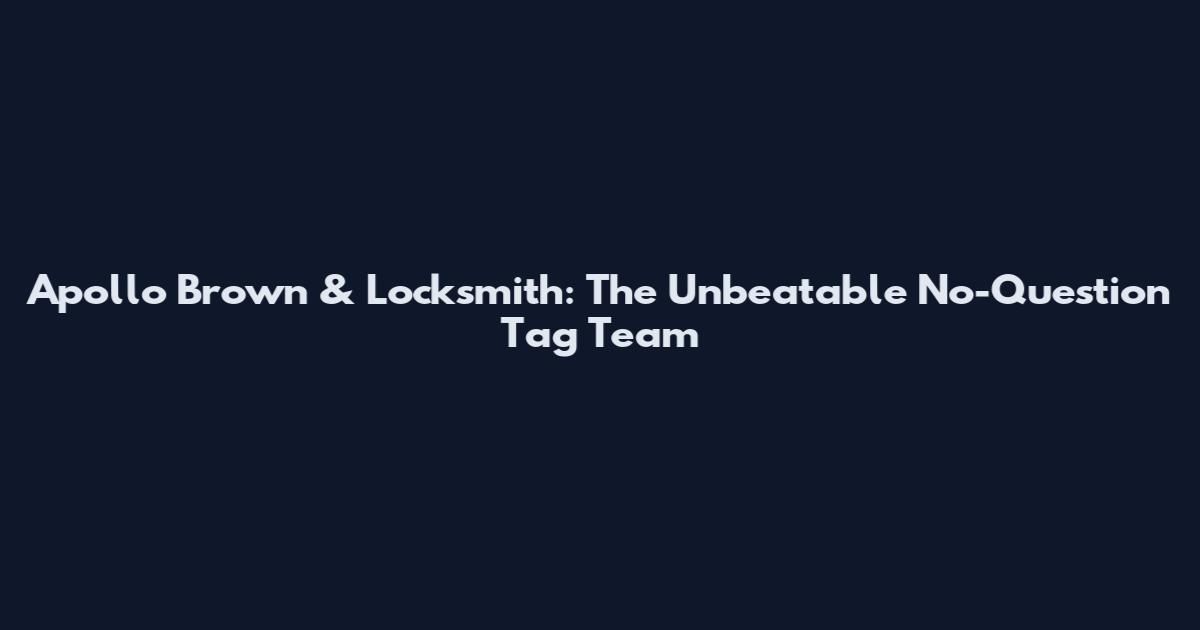 Apollo Brown & Locksmith: The Unbeatable No-Question Tag Team
