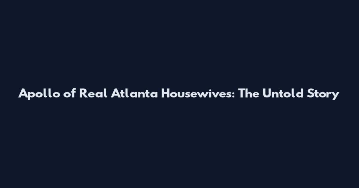 Apollo of Real Atlanta Housewives: The Untold Story
